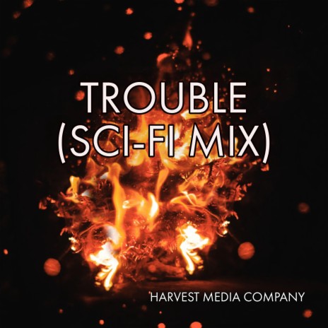 Trouble (Sci-Fi Mix) | Boomplay Music