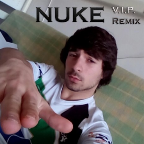 NUKE (V.I.P. Remix) | Boomplay Music