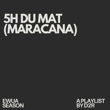 5H DU MAT (MARACANA) | Boomplay Music