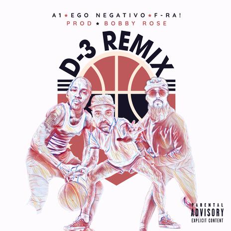 D-3 (Remix) ft. F-Ra! & A1 NWG | Boomplay Music