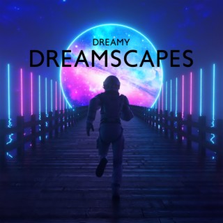 Dreamy Dreamscapes: Relaxing Ambient Music for Deep Undisturbed Sleep, Anxiety Relief, Insomnia Cure