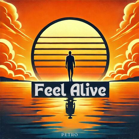 Feel Alive | Boomplay Music