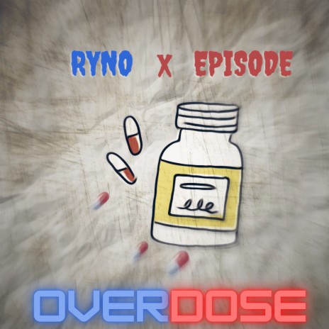 Overdose ft. Episode | Boomplay Music