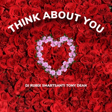 Think About You ft. Smartsanti & Tony Dean | Boomplay Music
