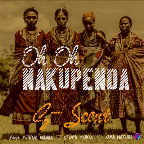 Oh Oh Nakupenda ft. P-funk Majani, Stopa Yokoi & Juma Nature | Boomplay Music