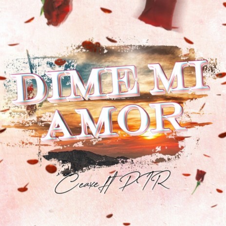 Dime Mi Amor ft. PTR & Franckvit | Boomplay Music