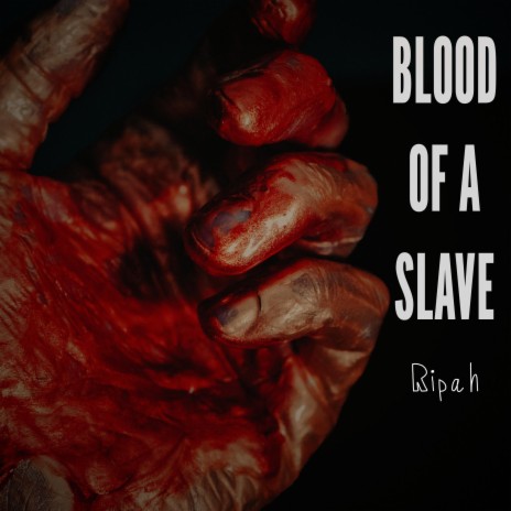 Blood of a Slave | Boomplay Music