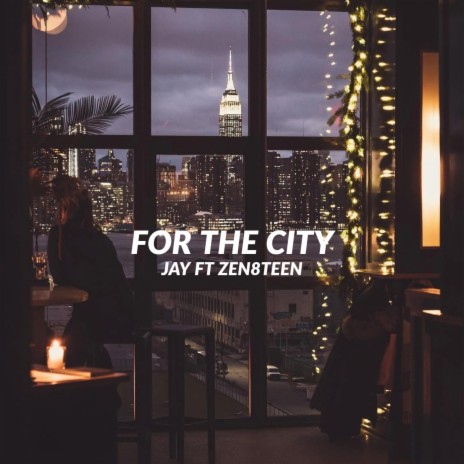 For The City (feat. Zen8teen) | Boomplay Music