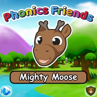 Mighty Moose (Phonics Friends)