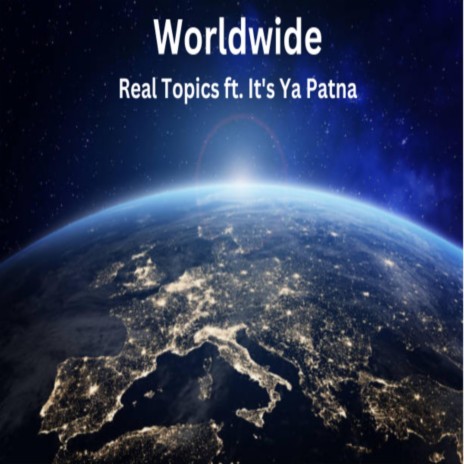 Worldwide ft. It's Ya Patna