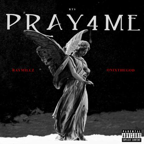 Pray 4 Me ft. onixthegod | Boomplay Music