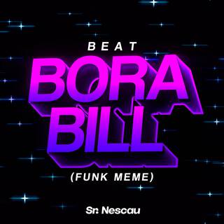 Beat Bora Bill (Funk Meme)