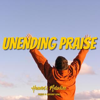 Unending Praise lyrics | Boomplay Music