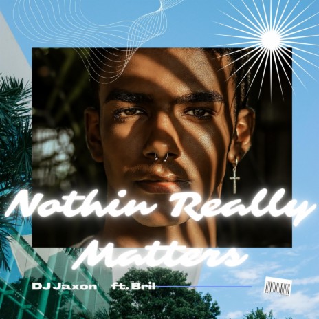 Nothing Really Matters (feat. Bril) | Boomplay Music