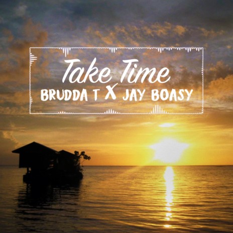 Take Time ft. jay boasy | Boomplay Music