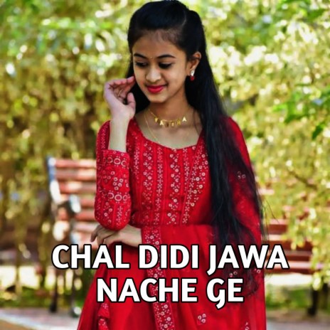 Chal didi jawa nache ge | Boomplay Music