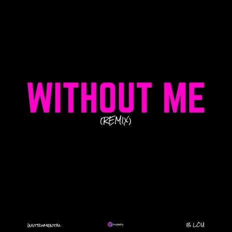 Without Me (Remix) [Originally Performed By Halsey, Juice Wrld) Karaoke Version