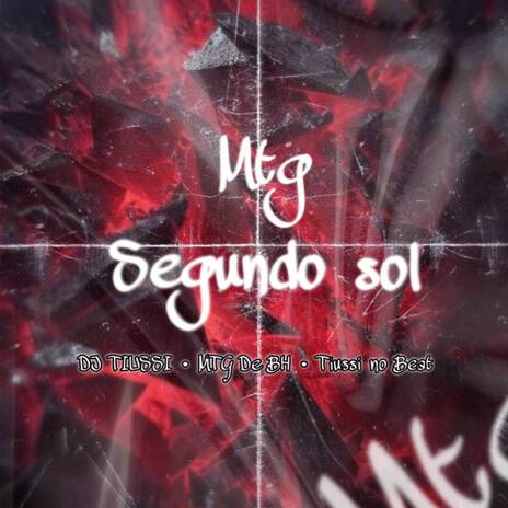 MTG SEGUNDO SOL ft. MTG De BH & Tiussi no Beat