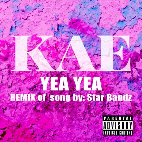 Yea Yea (Star Bandz Remix) ft. Star Bandz | Boomplay Music