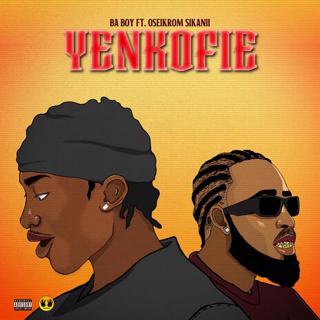 Yenkofie ft. Oseikrom Sikanii | Boomplay Music