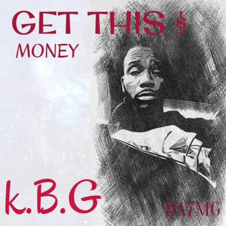 GET THIS $ MONEY ft. K.B.G | Boomplay Music