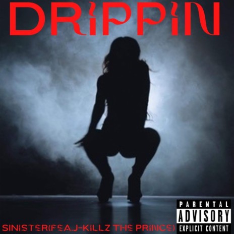 Drippin ft. J-killz The Prince | Boomplay Music