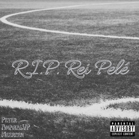 R.I.P Rei Pelé ft. Amaralvp & Meercen | Boomplay Music