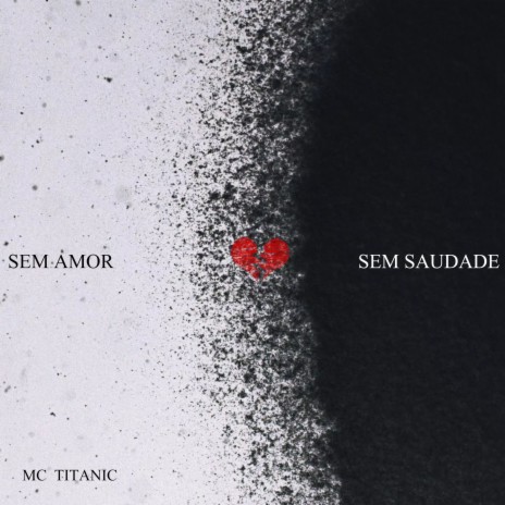 Sem Amor e Sem Saudade ft. Castro Beatz | Boomplay Music