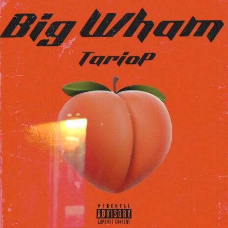 Big Wham | Boomplay Music