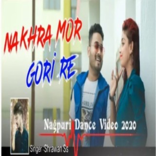 Nakhra Mor Gori Re (Nagpuri Song)