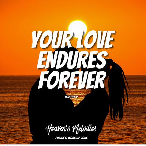 Love Endures Forever (Ver. 2)