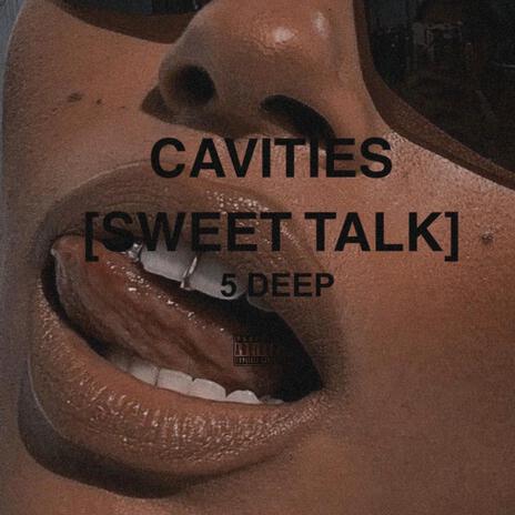 Cavities (Sweet Talk)