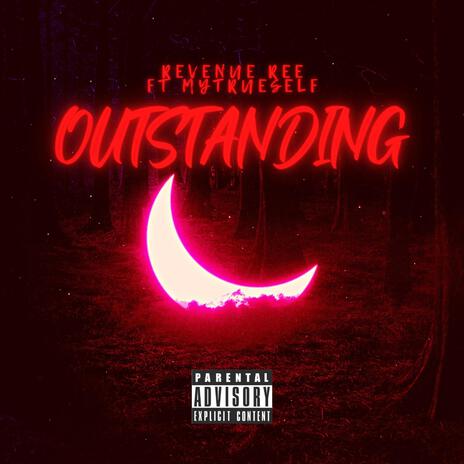 Outstanding ft. Mytrueself | Boomplay Music