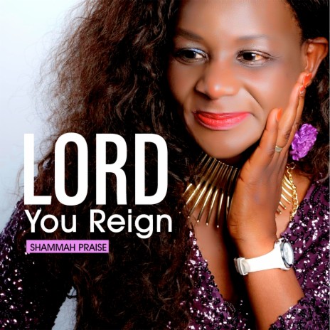 Lord You Reign