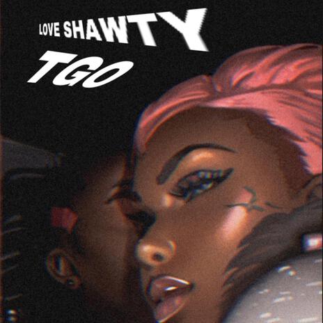 LOVE SHAWTY | Boomplay Music