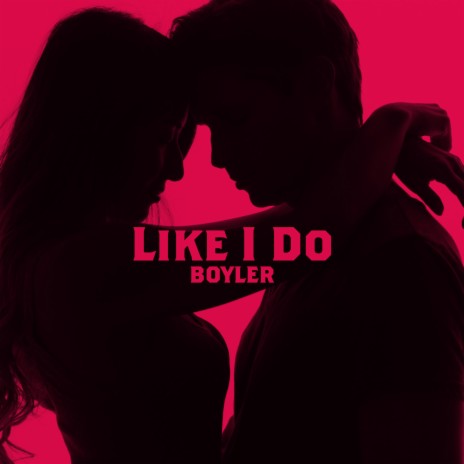 Like I Do | Boomplay Music