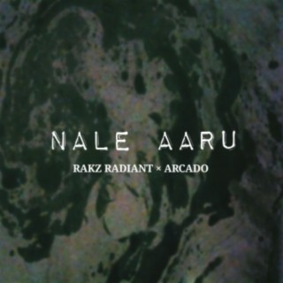 Nale Aaru ft. Arcado lyrics | Boomplay Music