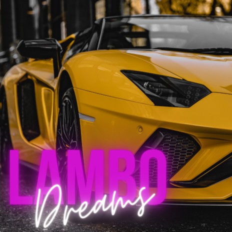 Lambo Dreams | Boomplay Music