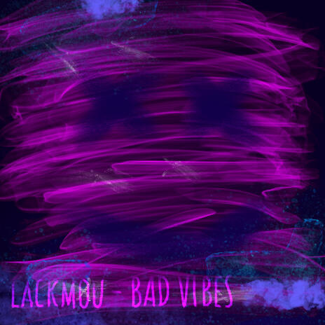 Bad Vibes | Boomplay Music