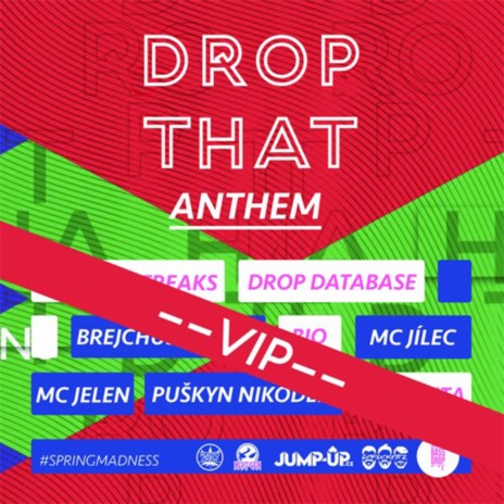 DROP THAT ANTHEM VIP (feat. Drop Database, Magenta, Bio, Brejchus Pavián, Mc Jelen, Mc Jílec & Puškyn Nikodem) [Meph Remix] (Original Mix) | Boomplay Music