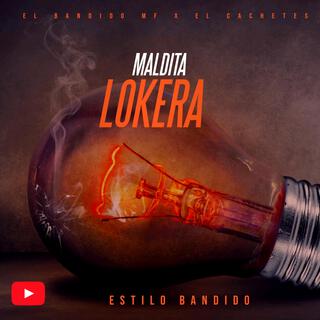 MALDITA LOKERA _ EL BANDIDO MF