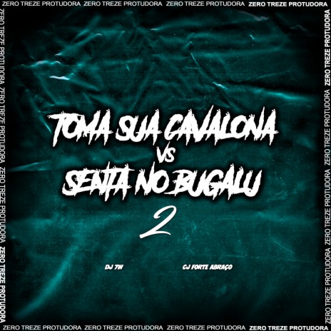 TOMA SUA CAVALONA VS SENTA NO BUGALU 2 | Boomplay Music