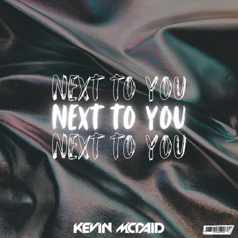 Next To You | Boomplay Music