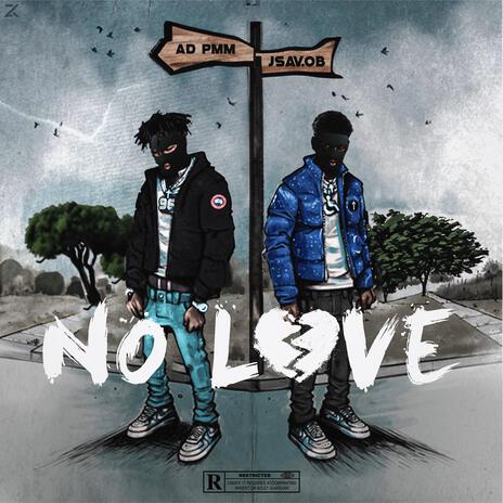 NO LOVE ft. Jsav.ob | Boomplay Music