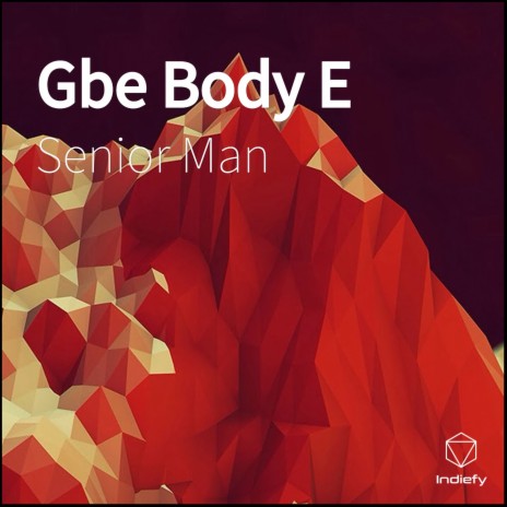 Gbe Body E | Boomplay Music