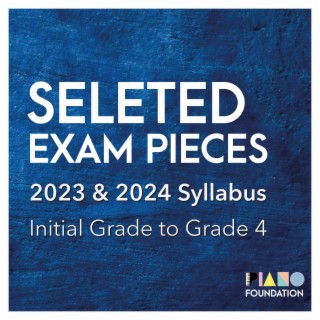 Selected Exam Pieces, 2023 and 2024 Syllabus (Initial Grade to Grade 4)