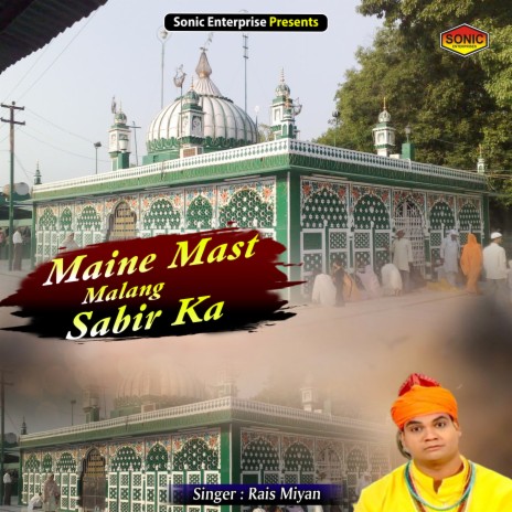 Maine Mast Malang Sabir Ka (Islamic) | Boomplay Music