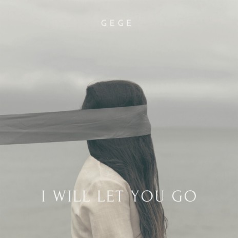 I Will Let You Go | Boomplay Music