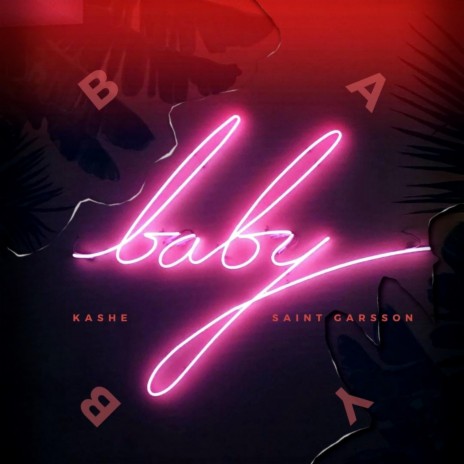 Baby (feat. Saint Garsson) | Boomplay Music