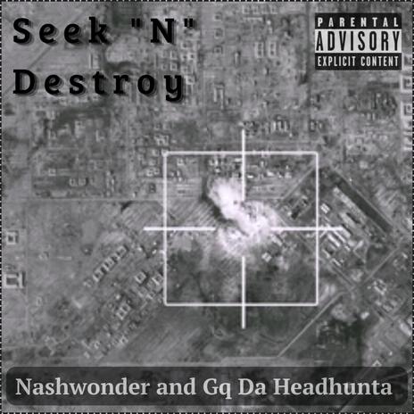 Seek n Destroy ft. Gq Da Headhunta